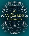 The Wizard's Cookbook: Magical Recipes Inspired by Harry Potter, Merlin, The Wizard of Oz and More