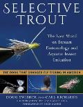 Selective Trout The Last Word on Stream Entomology & Aquatic Insect Imitation