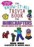 Know It All Trivia Book for Minecrafters Over 800 Amazing Facts & Insider Secrets