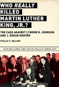 Who REALLY Killed Martin Luther King Jr The Case Against Lyndon B Johnson & J Edgar Hoover