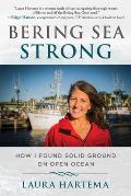 Bering Sea Strong How I Found Solid Ground on Open Ocean