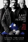 Last Flag Flying A Novel