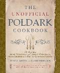 Unofficial Poldark Cookbook 85 Recipes from Eighteenth Century Cornwall from Shepherds Pie to Cornish Pasties