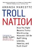 Troll Nation How the American Right Devolved into a Clubhouse of Haters