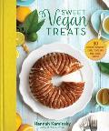 Sweet Vegan Treats 90 Recipes for Cookies Brownies Cakes & Tarts