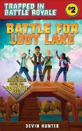 Battle for Loot Lake 02 Unofficial Fortnite Adventure Novel
