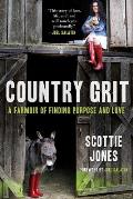 Country Grit A Farmoir of Finding Purpose & Love