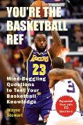 You're the Basketball Ref: Mind-Boggling Questions to Test Your Basketball Knowledge