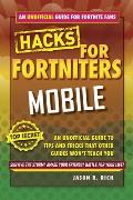 Fortnite Battle Royale Hacks for Mobile An Unofficial Guide to Tips & Tricks That Other Guides Wont Teach You