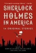 Sherlock Holmes in America 14 Original Stories