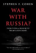 War with Russia From Putin & Ukraine to Trump & Russiagate