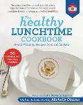 Healthy Lunchtime Cookbook Award Winning Recipes from & for Kids