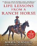 Life Lessons from a Ranch Horse: 6 Fundamentals of Training Horses--And Yourself