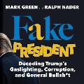 Fake President Decoding Trumps Gaslighting Corruption & General Bullsht