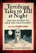 Terrifying Tales to Tell at Night 10 Scary Stories to Give You Nightmares