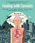 Healing with Cannabis The Evolution of the Endocannabinoid System & How to Use Cannabinoids to Treat Todays Disorders & Diseases