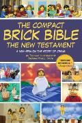 The Compact Brick Bible: The New Testament: A New Spin on the Story of Jesus