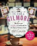 Eat Like a Gilmore The Ultimate Unofficial Cookbook Set for Fans of Gilmore Girls Two Great Books One Great Price
