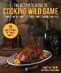 Ultimate Guide to Cooking Wild Game Recipes & Techniques for Every North American Hunter