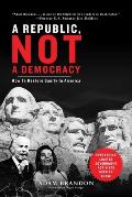 Republic, Not a Democracy: How to Restore Sanity in America