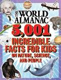 World Almanac 5001 Incredible Facts for Kids on Nature Science & People 5001 Incredible Facts for Kids on Nature Science & People