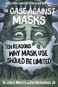 The Case Against Masks: Ten Reasons Why Mask Use Should Be Limited