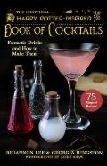 Unofficial Harry Potter Book of Cocktails Fantastic Drinks & How to Make Them