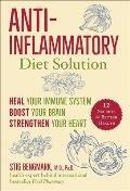 Anti Inflammatory Diet Solution Heal Your Immune System Boost Your Brain Strengthen Your Heart
