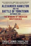 Alexander Hamilton & the Battle of Yorktown October 1781