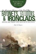 Bayonets Balloons & Ironclads Britain & France Take Sides with the South Britannias Fist Trilogy Volume III