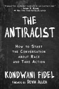 Antiracist How to Start the Conversation about Race & Take Action
