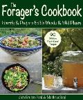 The Forager's Cookbook: Identify & Prepare Edible Weeds & Wild Plants