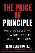 Price of Principle Why Integrity Is Worth the Consequences