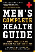 Mens Complete Health Guide Expert Answers to the Questions You Dont Always Ask