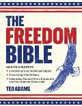 Freedom Bible An A to Z Guide to Exercising Your Individual Rights Protecting Your Privacy Liberating Yourself from Corporate & Government Overreach