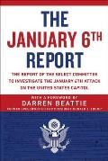 January 6th Report The Report of the Select Committee to Investigate the January 6th Attack on the United States Capitol