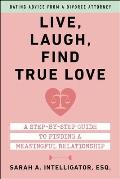 Live Laugh Find True Love
