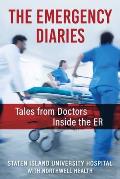 The Emergency Diaries: Stories from Doctors Inside the Er