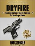 Dryfire: Fundamental Shooting Techniques for Training at Home