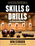 Skills and Drills: For Practical Shooting