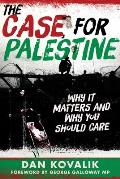 The Case for Palestine: Why It Matters and Why You Should Care