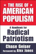 The Rise of American Populism: A Handbook for Radical Patriotism