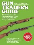 Gun Trader's Guide, Forty-Sixth Edition: A Comprehensive, Fully Illustrated Guide to Modern Collectible Firearms with Current Market Values