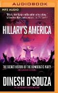 Hillarys America The Secret History of the Democratic Party