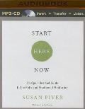 Start Here Now An Open Hearted Guide to the Path & Practice of Meditation