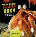 When Lunch Fights Back: Wickedly Clever Animal Defenses