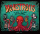 Monstrous The Lore Gore & Science behind Your Favorite Monsters
