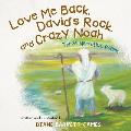 Love Me Back, David's Rock, and Crazy Noah: A Collection of Three Narrative Poems