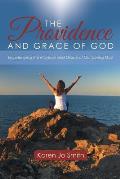 The Providence and Grace of God: Experiencing the Provision and Grace of Our Loving God