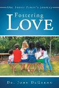 Fostering Love One Foster Parents Journey